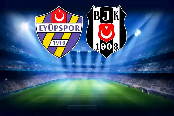 Eyüpspor - Beşiktaş Maçının İlk 11'leri Açıklandı!